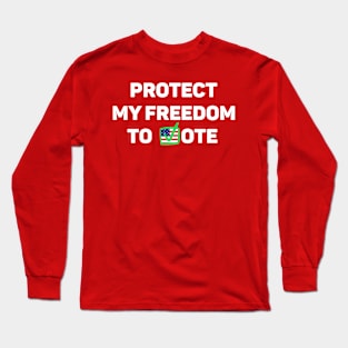 protect my freedom to vote Long Sleeve T-Shirt